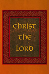CHRIST THE LORD